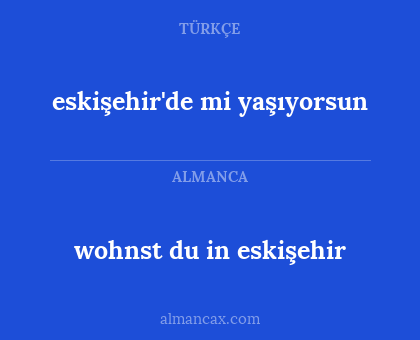 wohnst du in eskişehir - eskişehir'de mi yaşıyorsun