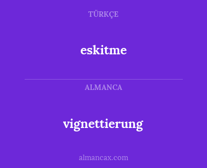 eskitme - vignettierung