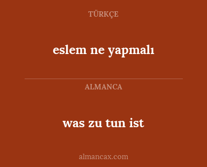 was zu tun ist - eslem ne yapmalı
