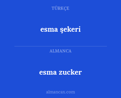 esma zucker - esma şekeri