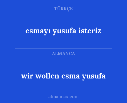 wir wollen esma yusufa - esmayı yusufa isteriz