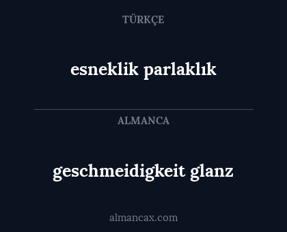 geschmeidigkeit glanz - esneklik parlaklık