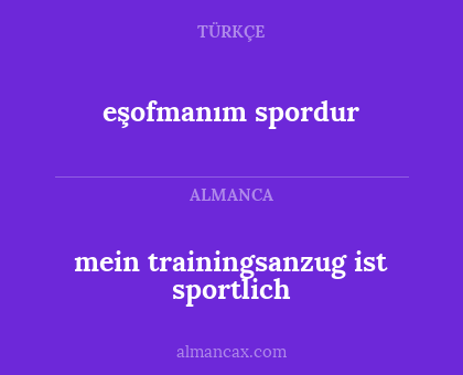 eşofmanım spordur - mein trainingsanzug ist sportlich
