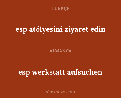 esp atölyesini ziyaret edin - esp werkstatt aufsuchen