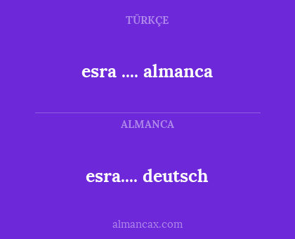 esra.... deutsch - esra .... almanca