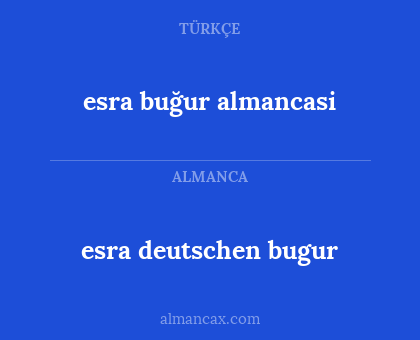 esra deutschen bugur - esra buğur almancasi