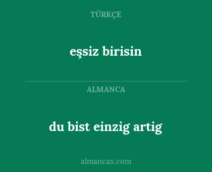 du bist einzig artig - eşsiz birisin