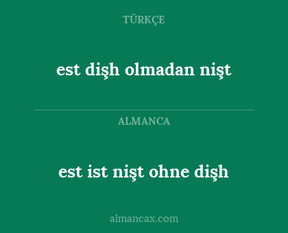 est ist nişt ohne dişh - est dişh olmadan nişt
