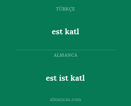 est katl - est ist katl
