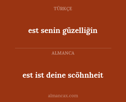 est senin güzelliğin - est ist deine scöhnheit