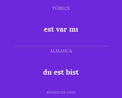 du est bist - est var mı
