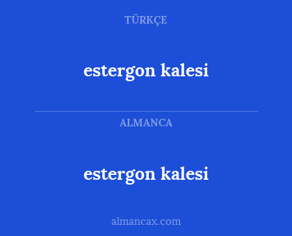estergon kalesi - estergon kalesi