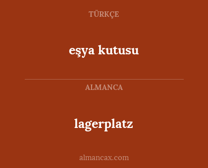 eşya kutusu - lagerplatz