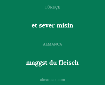 maggst du fleisch - et sever misin