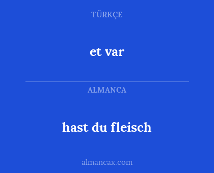 hast du fleisch - et var