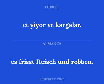 es frisst fleisch und robben. - et yiyor ve kargalar.