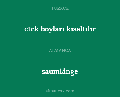 saumlänge - etek boyları kısaltılır