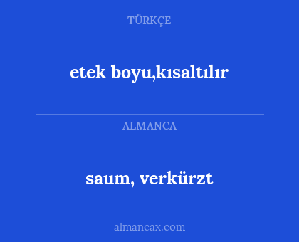 etek boyu,kısaltılır - saum, verkürzt