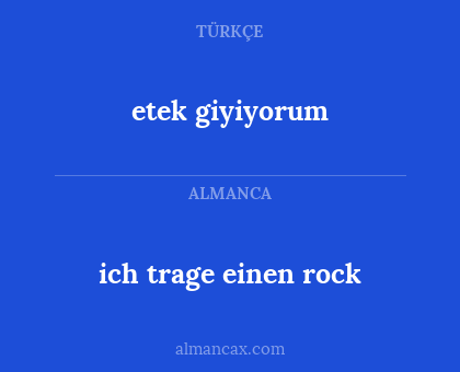 etek giyiyorum - ich trage einen rock
