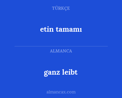 etin tamamı - ganz leibt