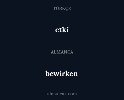 bewirken - etki