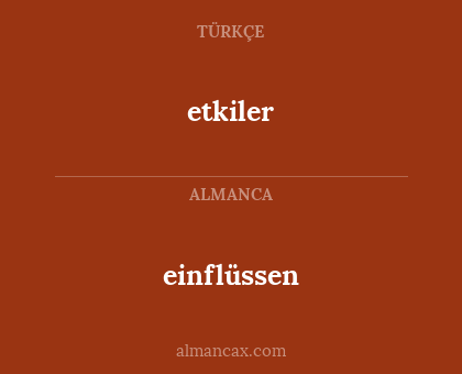 etkiler - einflüssen