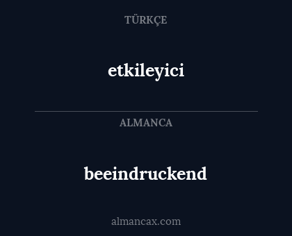 etkileyici - beeindruckend