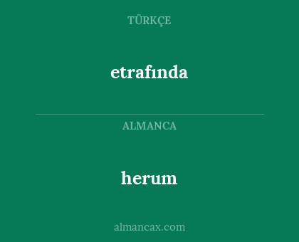 herum - etrafında