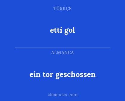 ein tor geschossen - etti gol
