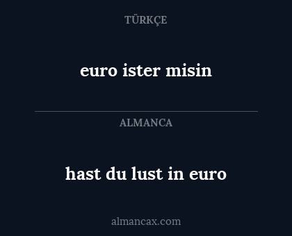 hast du lust in euro - euro ister misin