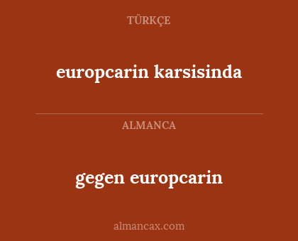 gegen europcarin - europcarin karsisinda