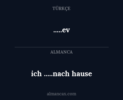 .....ev - ich .....nach hause