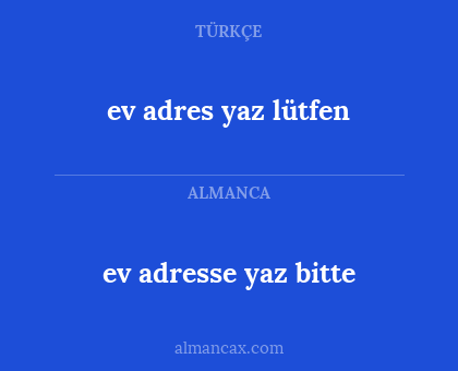 ev adresse yaz bitte - ev adres yaz lütfen