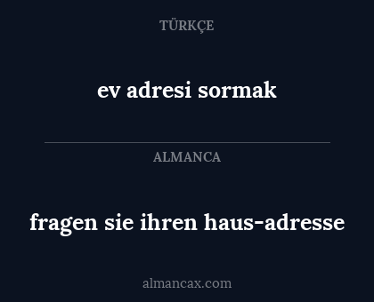 ev adresi sormak - fragen sie ihren haus-adresse