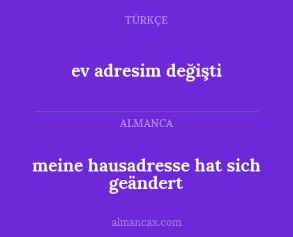 meine hausadresse hat sich geändert - ev adresim değişti