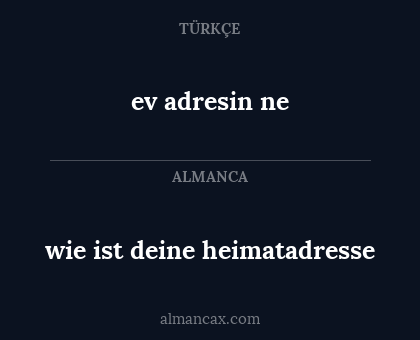 wie ist deine heimatadresse - ev adresin ne
