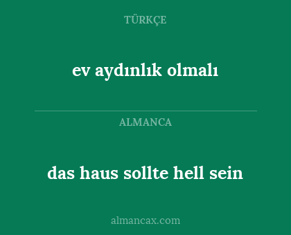 das haus sollte hell sein - ev aydınlık olmalı