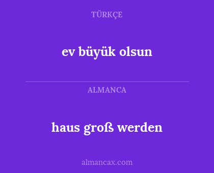 ev büyük olsun - haus groß werden