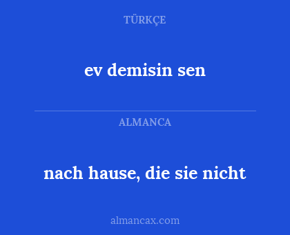 ev demisin sen - nach hause, die sie nicht