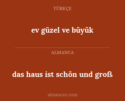 ev güzel ve büyük - das haus ist schön und groß