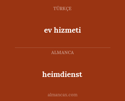 ev hizmeti - heimdienst
