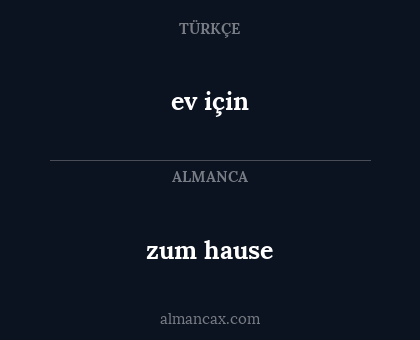 zum hause - ev için
