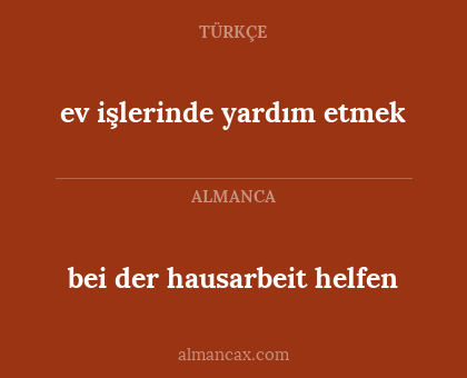 ev işlerinde yardım etmek - bei der hausarbeit helfen