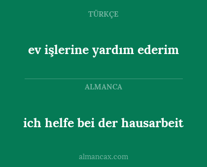 ev işlerine yardım ederim - ich helfe bei der hausarbeit