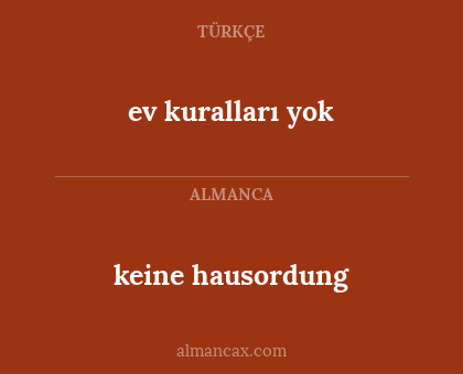 ev kuralları yok - keine hausordung