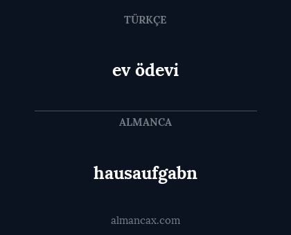 ev ödevi - hausaufgabn