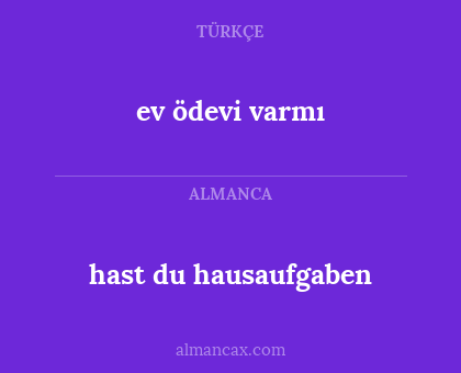 ev ödevi varmı - hast du hausaufgaben