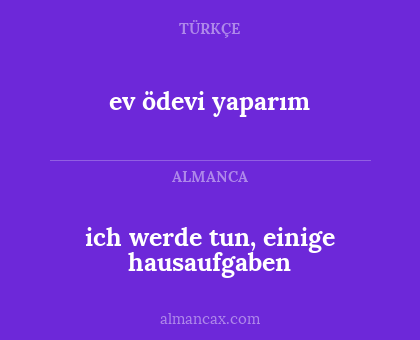 ev ödevi yaparım - ich werde tun, einige hausaufgaben