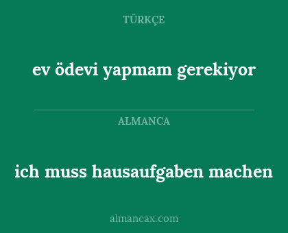 ev ödevi yapmam gerekiyor - ich muss hausaufgaben machen