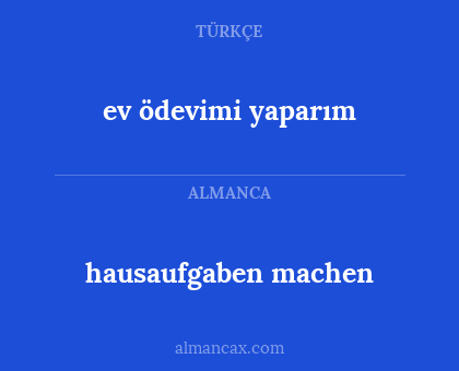ev ödevimi yaparım - hausaufgaben machen